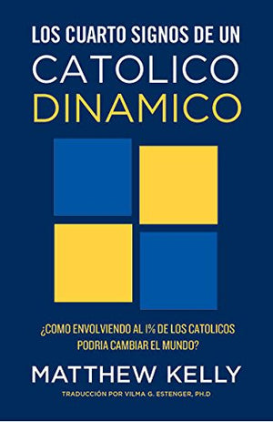 Los Cuatro Signos de un Catolico Dinamico Spanish Edition