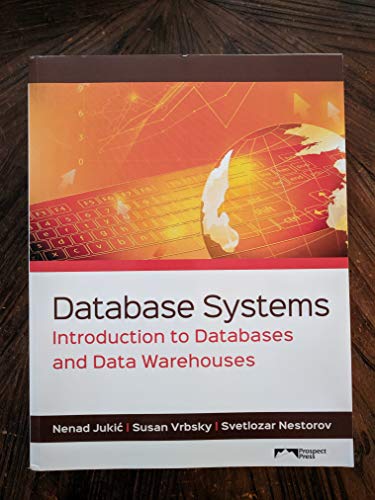 Database Systems: Introduction to Databases and Data Warehouses