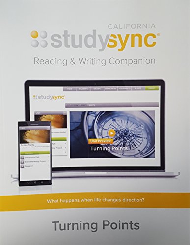 Study Sync, Reading and Writing Companion, Unit 1: Turning Points, California Edition, 9781943286102, 1943286108, 2017