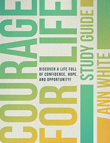 Courage For Life Study Guide