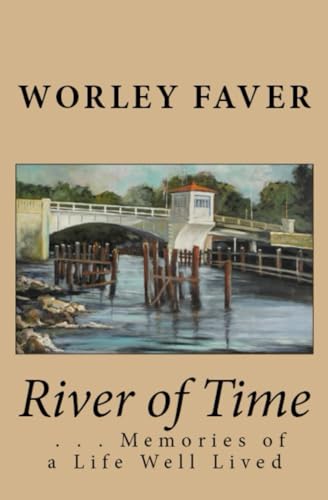 River of Time: Memories of a Life Well Lived (The Palm Valley Series)