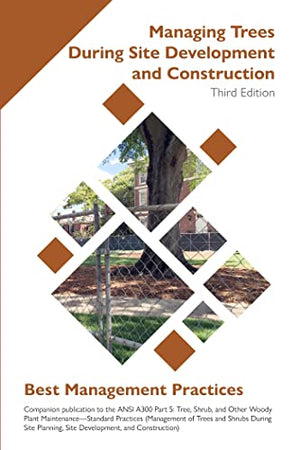 Managing Trees During Site Development and Construction