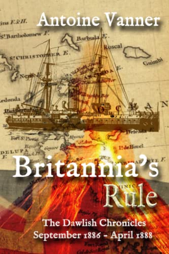 Britannia's Rule : The Dawlish Chronicles September 1886 - April 1888