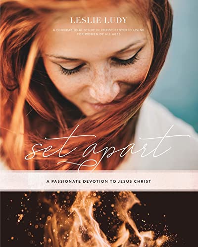 Set Apart - A Passionate Devotion to Jesus Christ