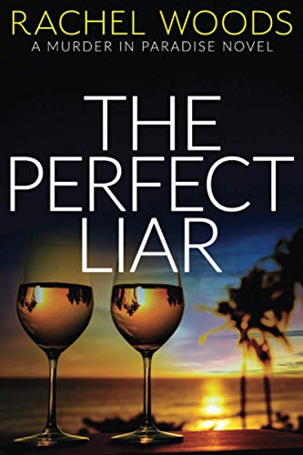 The Perfect Liar: A romantic mystery (Murder in Paradise Series)