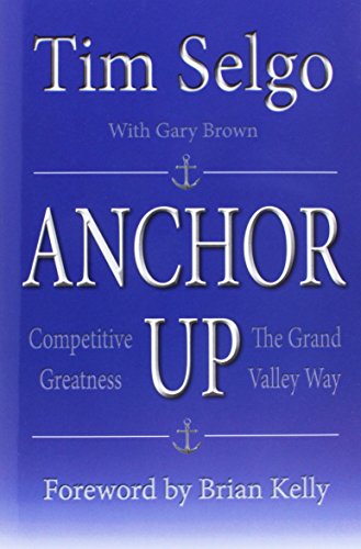 Anchor Up: Competitive Greatness the Grand Valley Way