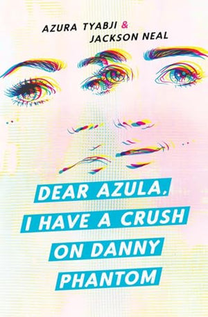 Dear Azula, I Have a Crush on Danny Phantom