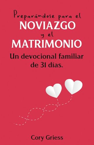 Preparándose para el Noviazgo y el Matrimonio