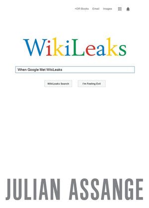 When Google Met WikiLeaks
