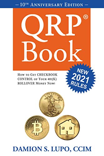 The QRP Book: How to Get Checkbook Control of Your 401k Rollover Money Now