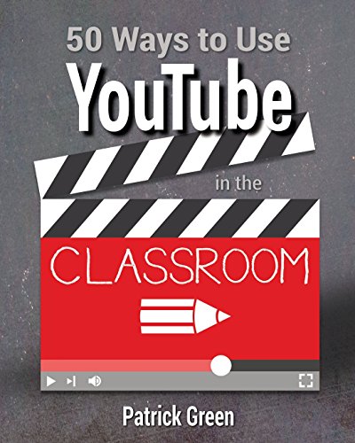 50 Ways to Use YouTube in the Classroom