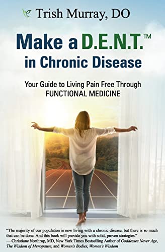 Make a D.E.N.T.(TM) in Chronic Disease