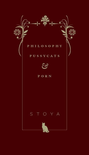 Philosophy, Pussycats, & Porn