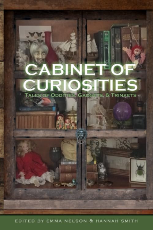 Cabinet of Curiosities: Tales of Oddities, Gadgets, and Trinkets (Owl Hollow Anthology Series)