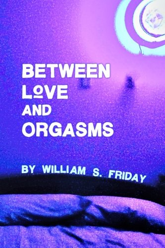 Between Love and Orgasms