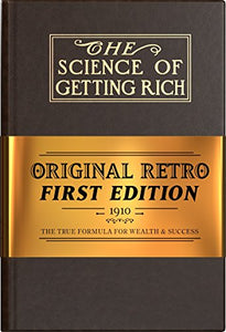 The Science of Getting Rich: Original Retro First Edition 