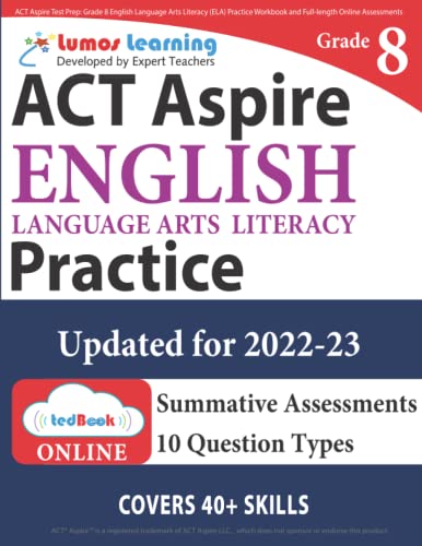 ACT Aspire Test Prep: Grade 8 English Language Arts Literacy (ELA) Practice Workbook and Full-length Online Assessments: ACT Aspire Study Gu