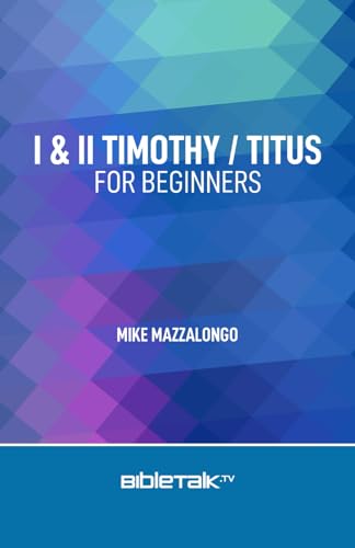 I  II Timothy  Titus for Beginners
