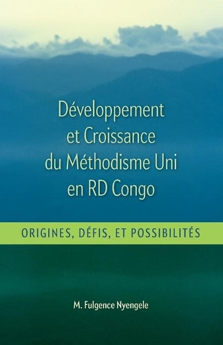 Developpement et Croissance du Methodisme Uni en RD Congo