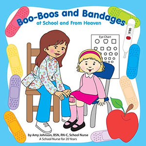 Boo-Boos and Bandages at School and From Heaven 