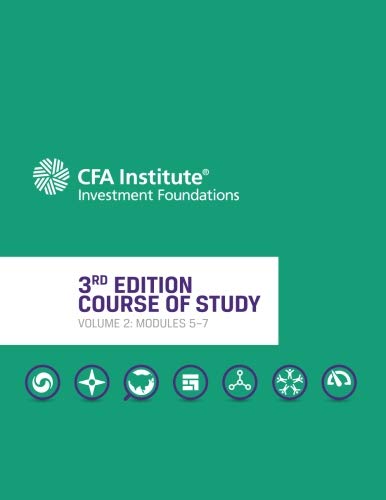 CFA Institute Investment FoundationsR Program rd Edition Volume
