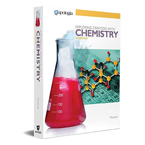 Exploring Creation with Chemistry rd Edition Student Textbook