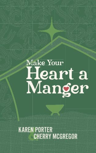Make Your Heart A Manger