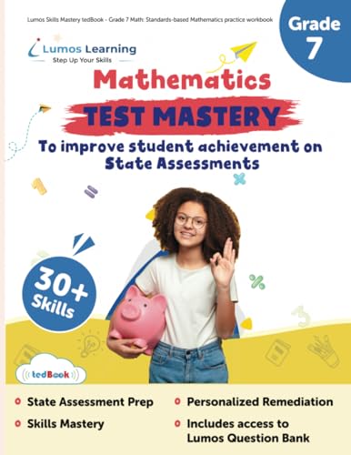 Lumos Skills Mastery tedBook - Grade 7 Math: Standards-based Mathematics practice workbook (Skills Mastery by Lumos Learning)