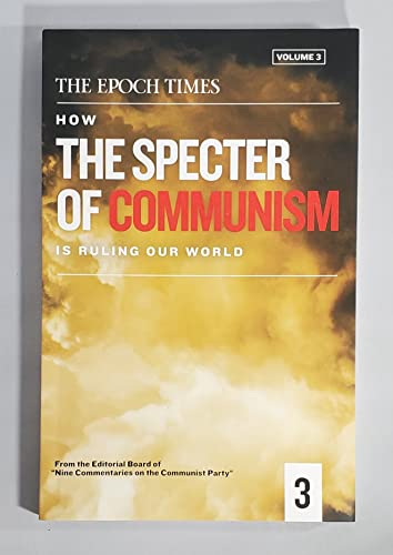 How The Specter of Communism Is Ruling Our World: Volume 3