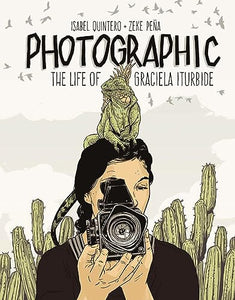 Photographic - the Life of Graciela Iturbide 