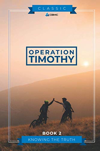 Operation Timothy Classic: Knowing the Truth: Volume 2 (OT Classic)