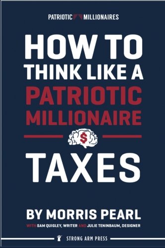 How To Think Like A Patriotic Millionaire: Taxes
