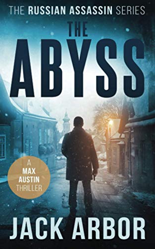 The Abyss: A Max Austin Thriller, Book #5 (The Russian Assassin)