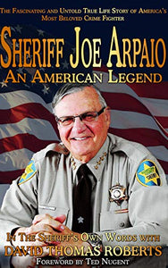 Sheriff Joe Arpaio: An American Legend 