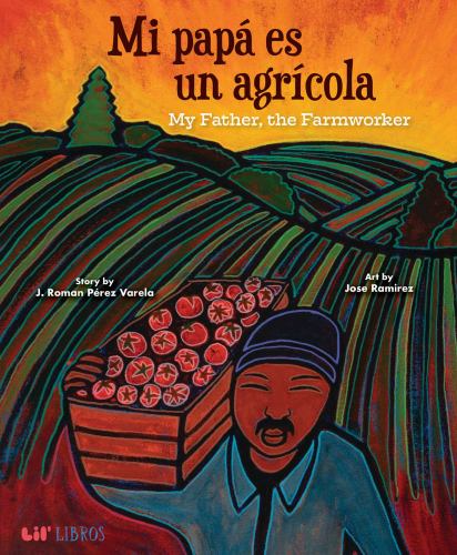 Mi Papá es un Agrícola / My Father, the Farm Worker