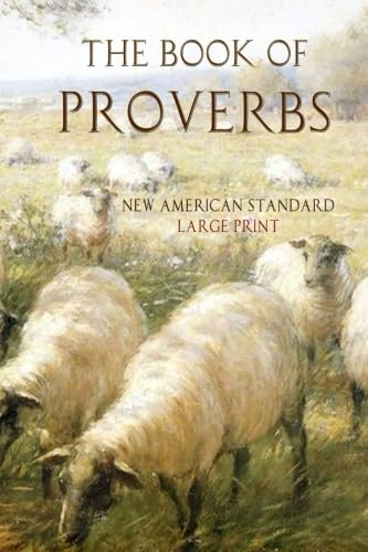 The Book of Proverbs: New American Standard: Large Print