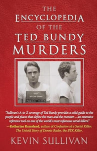 The Encyclopedia Of The Ted Bundy Murders 