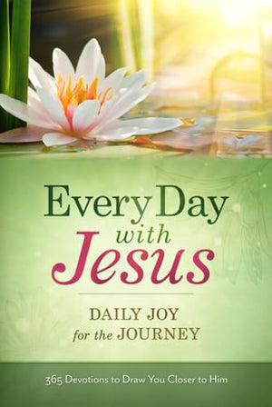 Every Day with Jesus: 365 Devotions to Draw You Closer to Him