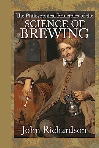 The Philosophical Principles of the Science of Brewing