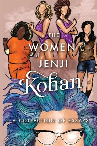 The Women of Jenji Kohan: Weeds, Orange is the New Black, and GLOW