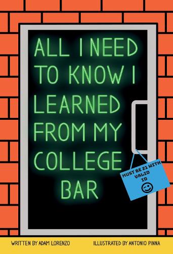 All I Need To Know I Learned From My College Bar