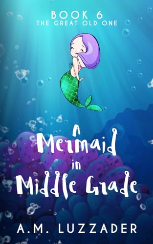 A Mermaid in Middle Grade Book 6