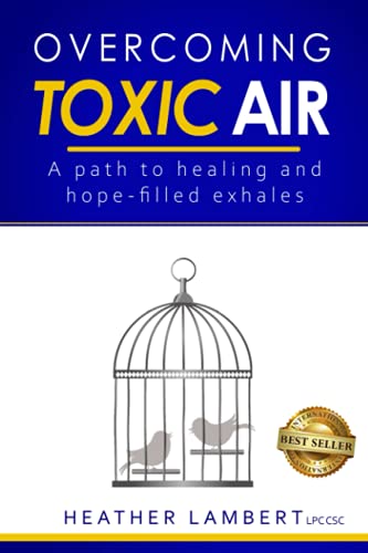 Overcoming Toxic Air: A Path to Healing and Hope-Filled Exhales (The Overcoming Series)