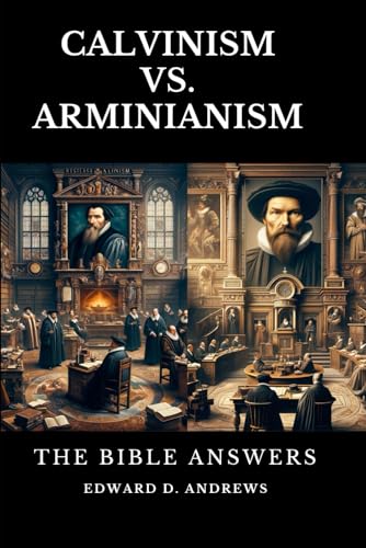 Calvinism vs. Arminianism
