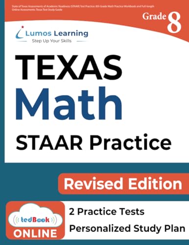 TEXAS STAAR Test Prep: 8th Grade Math Practice Workbook and Full-length Online Assessments: STAAR Study Guide (STAAR Redesign by Lumos Learning)