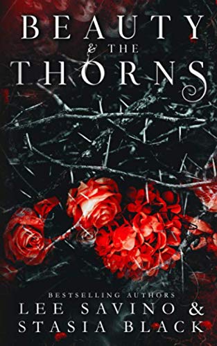 Beauty and the Thorns: a Dark Romance (Beauty and the Rose)