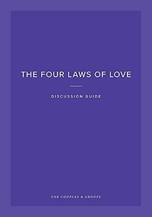 The Four Laws of Love Discussion Guide