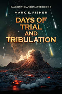 Days of Trial and Tribulation 