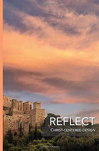 Reflect: Christ-centered Design
