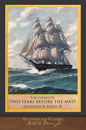 The Complete Two Years Before the Mast